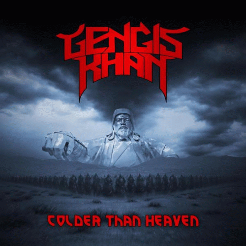 Gengis Khan : Colder Than Heaven